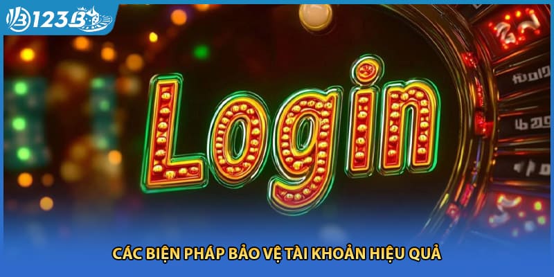 Các biện pháp bảo vệ tài khoản hiệu quả