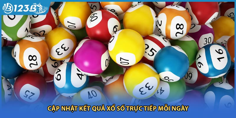 Cập nhật kết quả xổ số trực tiếp mỗi ngày