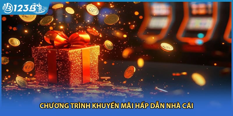 Chương trình khuyến mãi hấp dẫn nhà cái