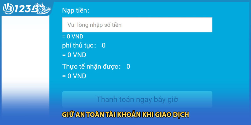 Giữ an toàn tài khoản khi giao dịch