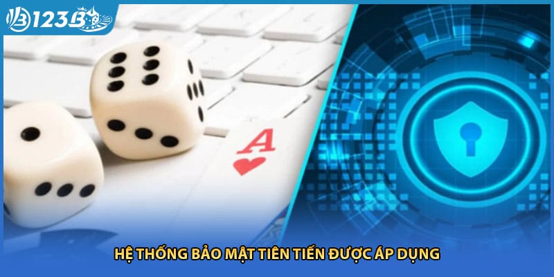 Hệ thống bảo mật tiên tiến được áp dụng