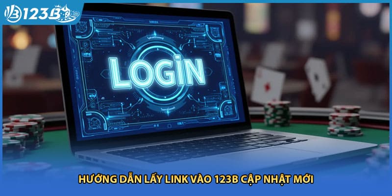 Hướng dẫn lấy link vào 123B cập nhật mới