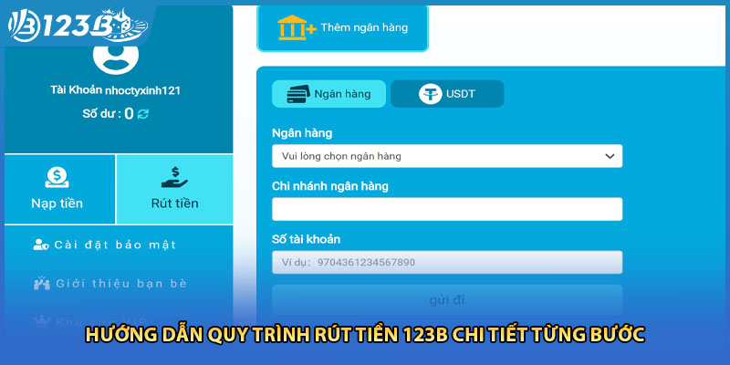 Hướng dẫn quy trình rút tiền 123B chi tiết từng bước