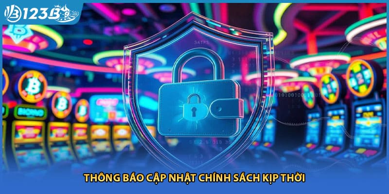 Thông báo cập nhật chính sách kịp thời