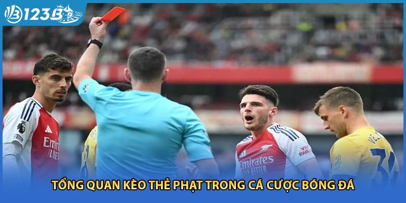 Tổng quan kèo thẻ phạt trong cá cược bóng đá