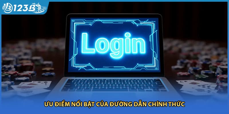 Ưu điểm nổi bật của đường dẫn chính thức