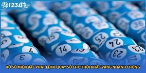 Xổ Số Miền Bắc Phát Lệnh Quay Số Chờ Thời Khắc Vàng Nhanh Chóng